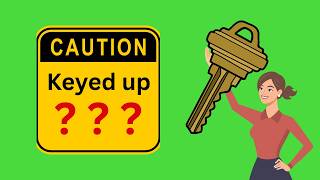 Keyed up?