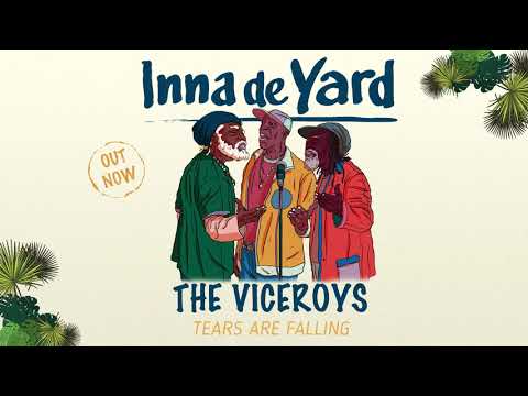 Inna de Yard - Tears are Falling feat. The Viceroys