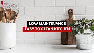 Designing A Low-Maintenance & Easy-to-Clean Kitchen | 5 Expert Tips!