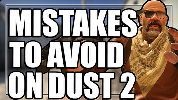 Top 3 Mistakes To Avoid On Dust 2