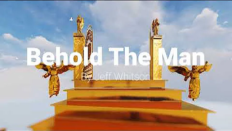 Behold The Man By Jeff Whitson (10-10-2021)