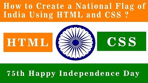 Happy Independence Day - How to a Create Indian National Flag  🇮🇳using HTML and CSS ?  🇮🇳 Project -1