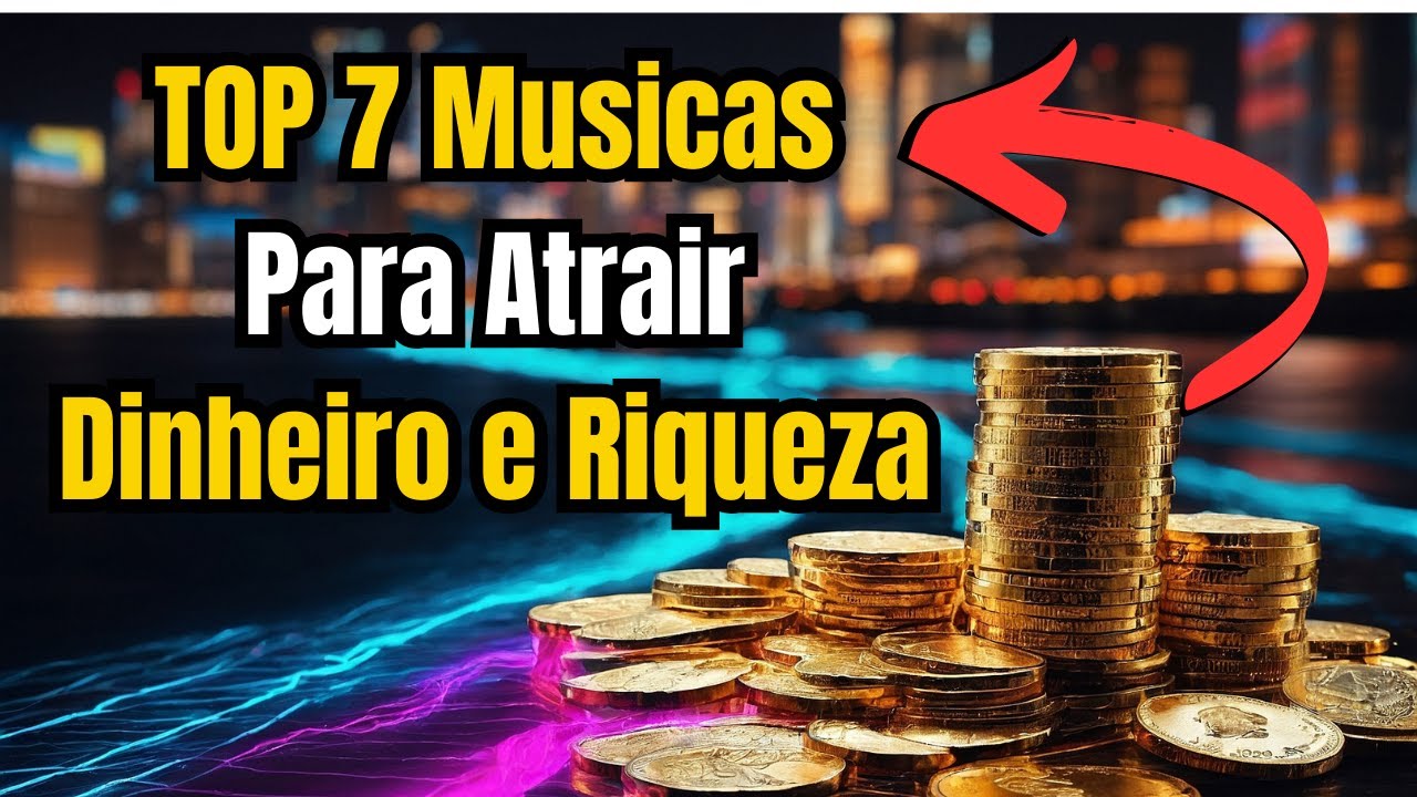 Musicas Rica TOP 7 MÚSICAS para atrair DINHEIRO e RIQUEZA RAPIDO - YouTube