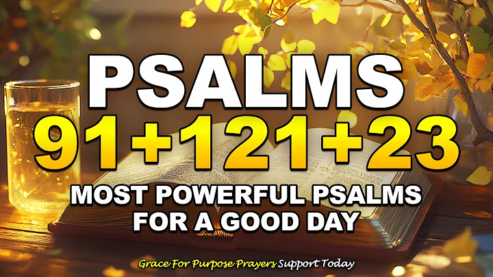 Powerful PSALM 91+ 121 + 23 Prayers (Blessed Devotional Morning Psalms To Start Your Day Today)