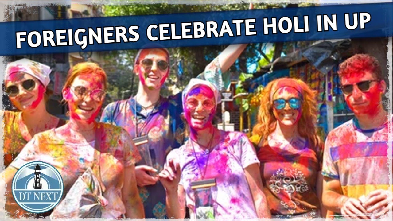 Holi celebration: Foreigners celebrate Holi in UP | Dt Next