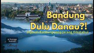 Bandung Ternyata Bekas Danau Raksasa Kisah Cekungan Bandung Dari Letusan Gunung Hingga Kota Modern