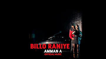 BILLO RANIYE  - AMMAN A  (OFFICIAL MUSIC VIDEO)