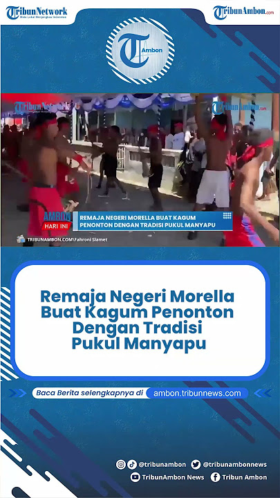 Tradisi Pukul Manyapu Remaja Negeri Morella Buat Kagum Penonton