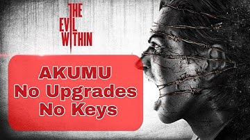 The Evil Within AKUMU No Upgrades/No Keys - Chapter 10
