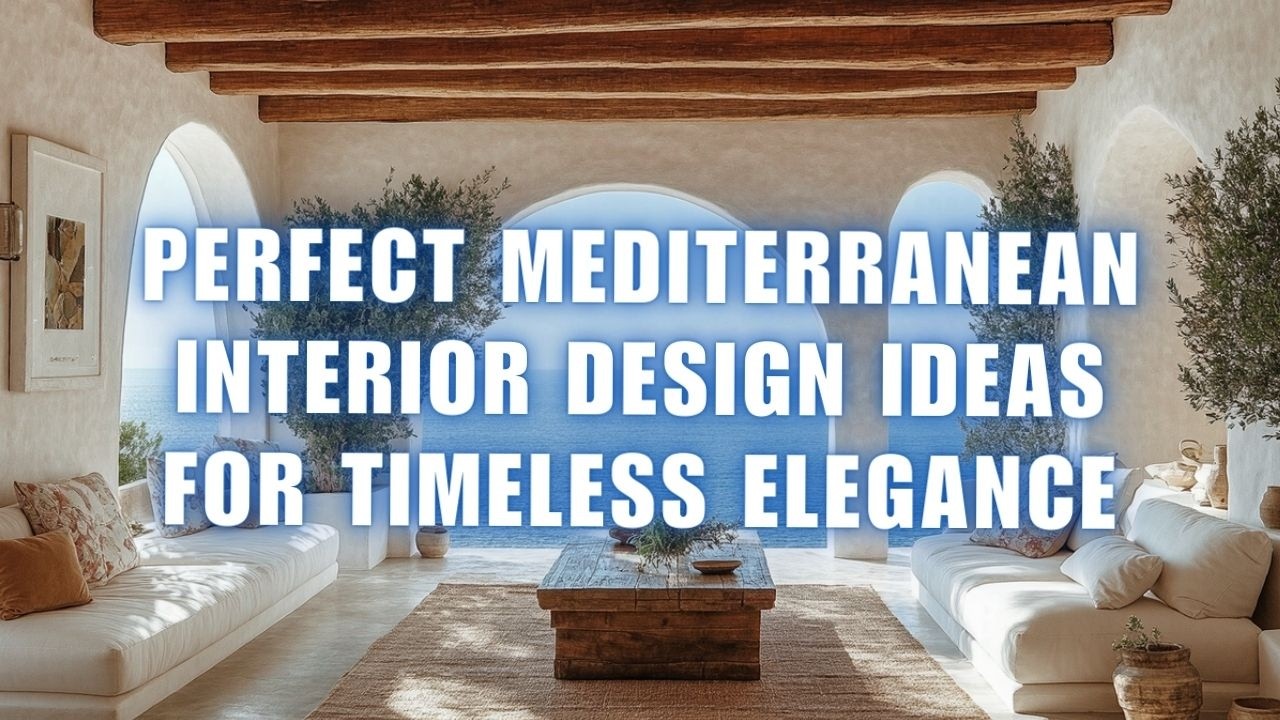 Perfect Mediterranean Interior Design Ideas for Timeless Elegance - YouTube