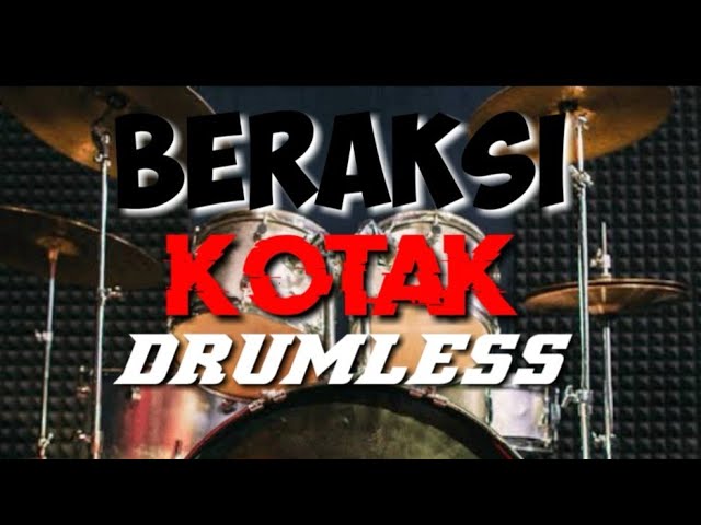 BERAKSI KOTAK NO DRUM/TANPA DRUM/DRUMLESS class=