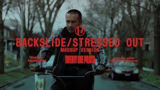 Twenty One Pilots - Backslide/Stressed Out (Mashup Version)
