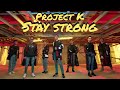 Project k  stay strong dance performance
