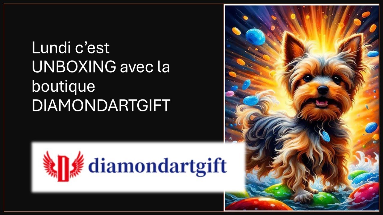 Lundi c'est UNBOXING avec la boutique DIAMONDARTGIFT Spécial Diamond Painting