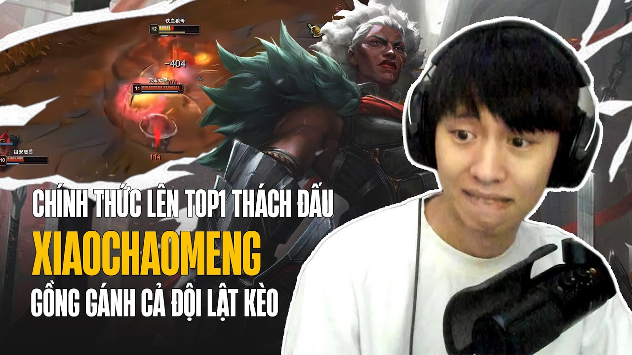 XIAOCHAOMENG CHÍNH THỨC LÊN TOP1 THÁCH ĐẤU TRUNG QUỐC VÀ GAME ĐẤU AMBESSA GỒNG GÁNH CẢ ĐỘI LẬT KÈO