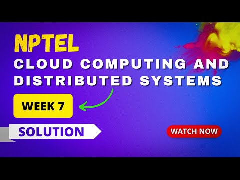 NPTEL Cloud Computing and Distributed Systems Week 7 Assignment Answers 2023