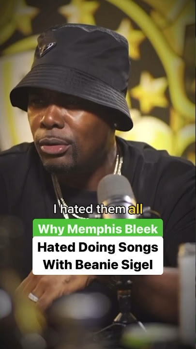 Why Memphis Bleek Hated Doing Songs With Beanie Sigel