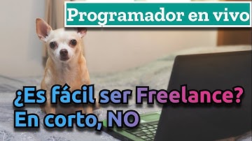 ¿ES FÁCIL SER  PROGRAMADOR FREELANCE? | PROGRAMADOR EN VIVO