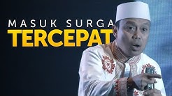 Inilah Orang Yang Paling Cepat Masuk Surga - Ustadz Das'ad Latif
