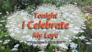 TONIGHT I CELEBRATE MY LOVE - (Karaoke Version) - in the style of Peabo Bryson & Roberta Flack