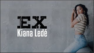 Kiana Ledé - EX (Lyrics) chords