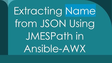 Extracting Name from JSON Using JMESPath in Ansible-AWX