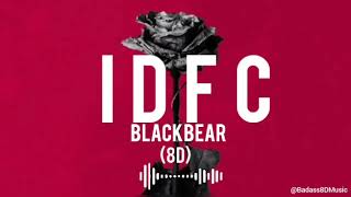 Blackbear - IDFC (8D) | 8D audio | Badass8DMusic