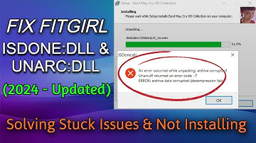 Fix FitGirl Setup ISDone.dll & Unarc.dll Error | Stuck Problems or Installing Issues (Fixed 100%)