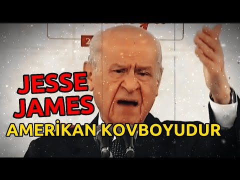 Devlet Bahçeli - Jesse James Amerikan Çocuğudur - Hans Sam Tony Johnny Frank Herhel