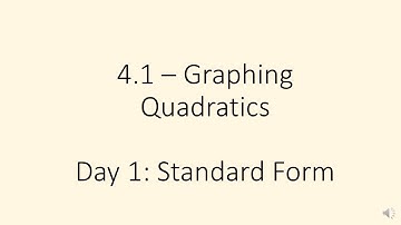 Alg 2: 4.1 Day 1 - Graphing Quadratics in Standard Form