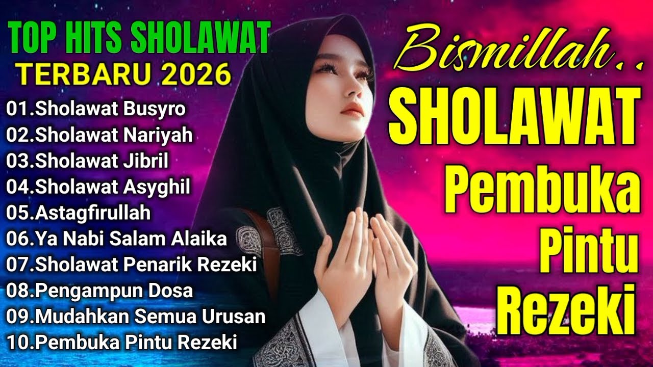 SHOLAWAT MERDU 2026 | SHOLAWAT JIBRIL PEMBUKA REZEKI , SHOLAWAT NABI Penyejuk hati