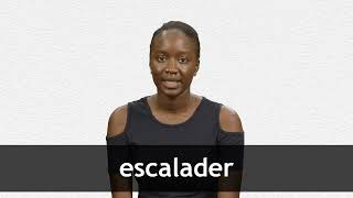 How To Pronounce Escalader In French