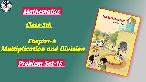 class 5th |chapter 4 Multiplication and Division |problem set -15| maharashtra board