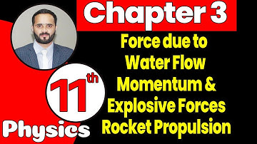 1st Year Physics Chapter 3 - Force due to Water Flow - FSc Physics Part 1 Chapter 3