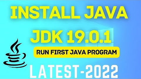 How to Install Java JDK 19.0.1 on Windows 10/11 [ 2022 Update] | Run First Java Program
