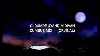 ÖLDÜMDE UYANDIM DİVAN  CÜMBÜŞ MİX  (ORJİNAL) Resimi