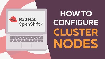 How to Configure OpenShift 4 Cluster Nodes: MachineConfig Operator and CoreOS