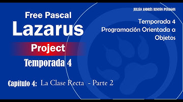 Free Pascal Lazarus Project - Temporada 4 - Capítulo 4 - La Clase Recta - Parte 2