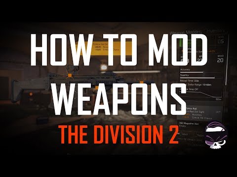 Division 2 - Beginners Guide - How to Mod Weapons