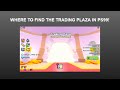 WHERE TO FIND THE TRADING PLAZA IN PET SIM 99
