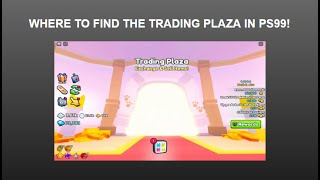 WHERE TO FIND THE TRADING PLAZA IN PET SIM 99