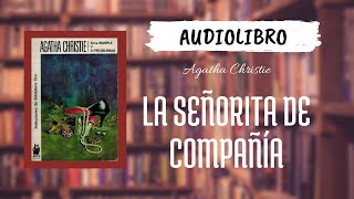 "La señorita de compañía" de AGATHA CHRISTIE | Audiolibro