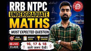 RRB NTPC UG Maths 2026 | 16 , 17& 18 वाले यह Class Miss मत करना 🔥