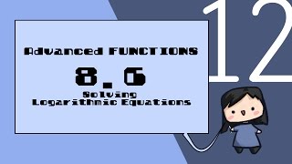 Ms Ma's MHF4U Lesson 8.6 - Solving Logarithmic Equations