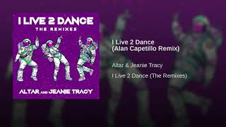 Altar \u0026 Jeanie Tracy I Live 2 Dance Alan Capetillo Remix Altar \u0026 Jeanie Tracy I Live 2 Dance Alan Capetillo Remix