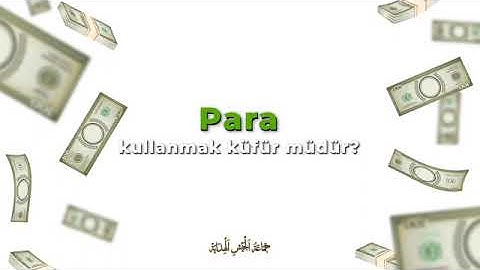 Tağutun parasını kullanmak küfür müdür?