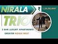 Nirala trio greater noida west  3 bhk luxury apartments