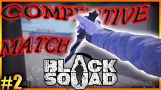 Black Squad Competitive Match #2