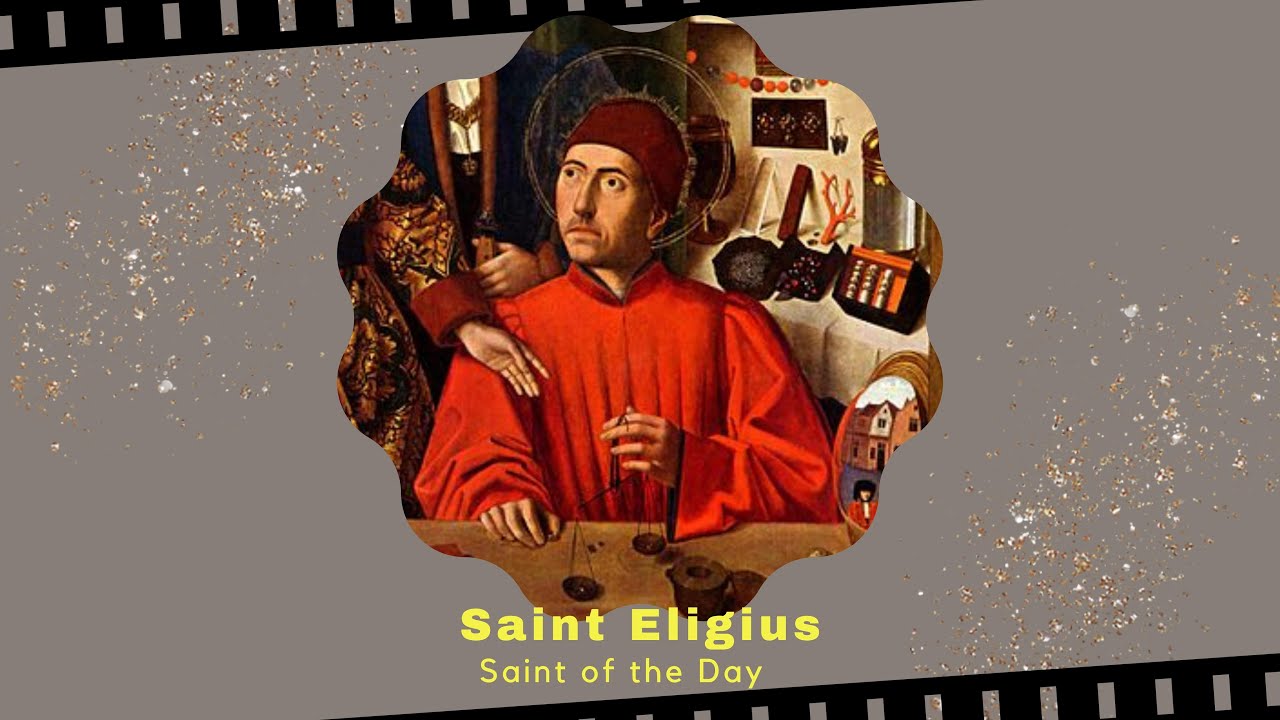 Hagios : Saint of the Day ( December 1 ) - Saint Eligius - YouTube