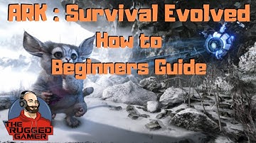 ARK Survival Evolved! - How to - Beginners Guide - Episode 1
